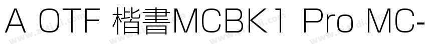 A OTF 楷書MCBK1 Pro MC字体转换